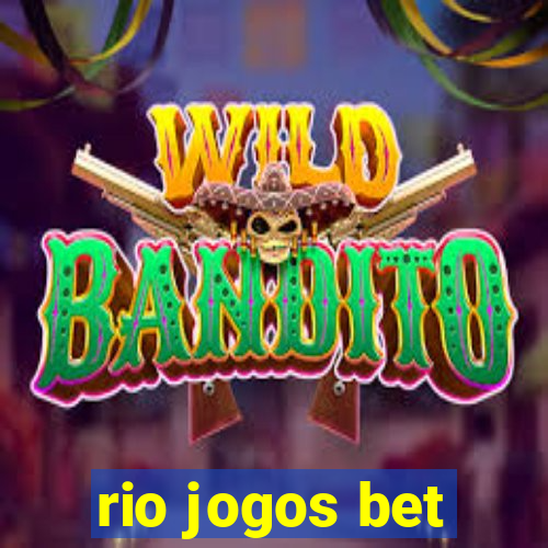 rio jogos bet